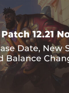 LoL Patch 12.21 review
